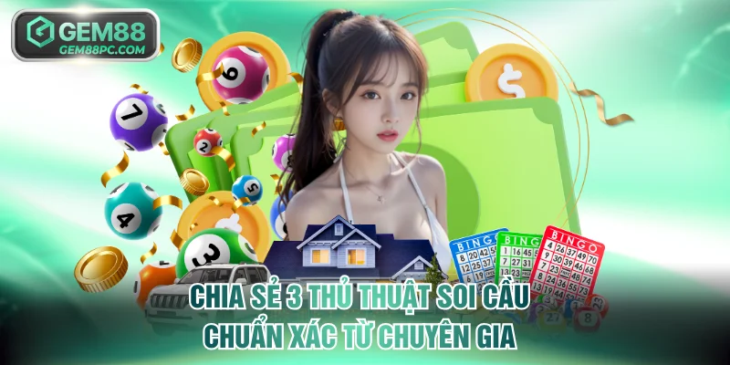 Chia sẻ 3 thủ thuật soi cầu chuẩn xác từ chuyên gia