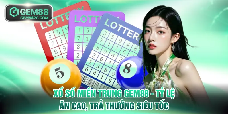 Xổ số miền Trung GEM88