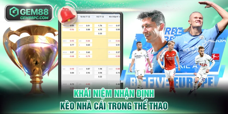 Nhận Định Kèo Nhà Cái - Phân Tích Trận Trước Giờ Bóng Lăn 2 Khái niệm nhận định kèo nhà cái trong thể thao