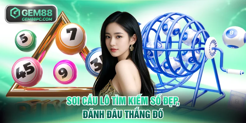 4 Bí Quyết Soi Cầu Lô Bất Bại - Dự Thưởng Ăn Tiền Dễ Dàng 2 Soi cầu lô tìm kiếm số đẹp, đánh đâu thắng đó