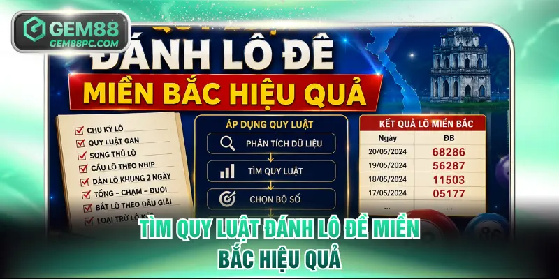 Lô Đề Miền Bắc GEM88 - Mẹo Soi Cầu Chính Xác Cho Người Mới 4 Tìm quy luật đánh lô đề miền Bắc hiệu quả