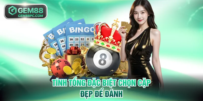 4 Bí Quyết Soi Cầu Lô Bất Bại - Dự Thưởng Ăn Tiền Dễ Dàng 4 Tính tổng đặc biệt chọn cặp đẹp để đánh